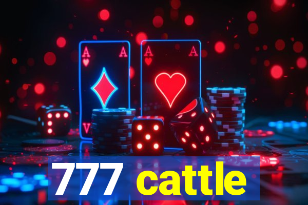 777 cattle